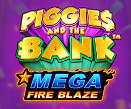 Piggies And The Bank Mega Fire Blaze