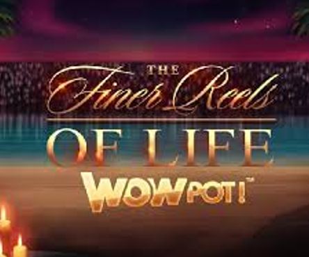 The Finer Reels of Life WOWPOT