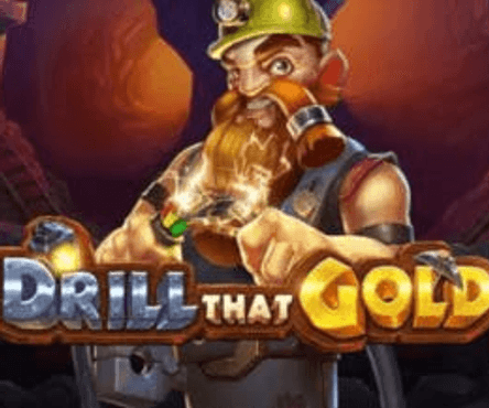 Drill that Gold