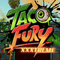 Taco Fury XXXtreme