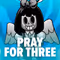 Pray for Three