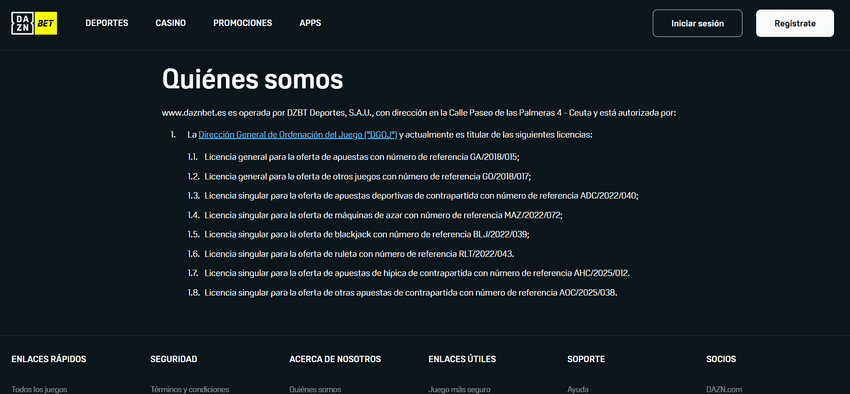 Información del operador DAZN Bet Página "Quiénes somos" de DAZN Bet con información sobre el operador y las licencias concedidas por la DGOJ.