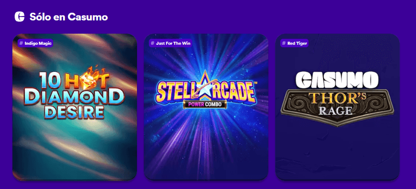 juegos-exclusivos-slots-casumo Interfaz web de Casumo que muestra tres títulos de slots bajo la sección "Sólo en Casumo": 10 Hot Diamond Desire de Indigo Magic, Stellarcade Power Combo de Just For The Win, y Casumo Thor's Rage de Red Tiger.